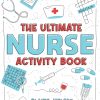 The Ultimate Nurse Activity Book: Fun Puzzles, Crosswords, Word Searches and Hilarious Entertainment for Nurses (Funny Nurse Gifts)