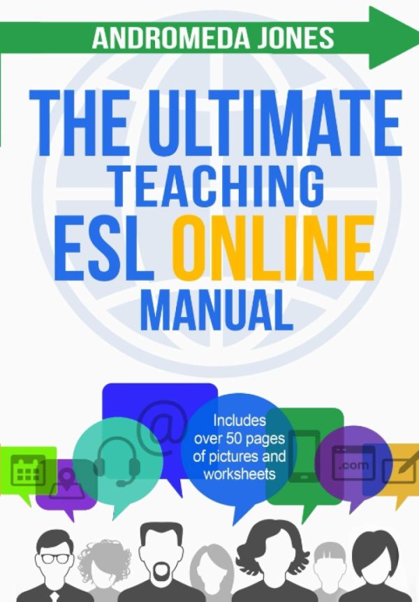 The Ultimate Teaching ESL Online Manual: Tools and techniques for successful TEFL classes online: Volume 3 (The Ultimate Teaching ESL Manual series)