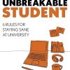 The Unbreakable Student: 6 Rules for Staying Sane at University