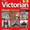 The Victorian House Manual (2nd Edition): How They Were Built, Improvements & Refurbishment, Solutions to All Common Defects - Includes Relevant ... ... Care and repair for this...