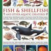 The World Encyclopedia of Fish & Shellfish of the World: A Natural History Identification Guide to the Diverse Animal Life of Deep Oceans, Open ... ... Ponds, Lakes and Rivers...