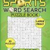 The World of Sports - A Word Search Book for Adults: 101 Large Print Fun and Entertaining Puzzles for All Sport Enthusiasts with 2000+ Words to Find (Word Search Puzzles)