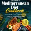 The XXL Mediterranean Diet Cookbook: A Recipe Book with Affordable, Delicious & Super-Amazing Dishes for Everyday Enjoyment I incl. Breakfast, Dinner, Desserts & More I Meal...
