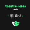 Theatre Nerds Are the Best: Theatre Nerd Journal Geeks, Actor Gifts for Director, Acting Thespian Blank Lined Composition Book Diary