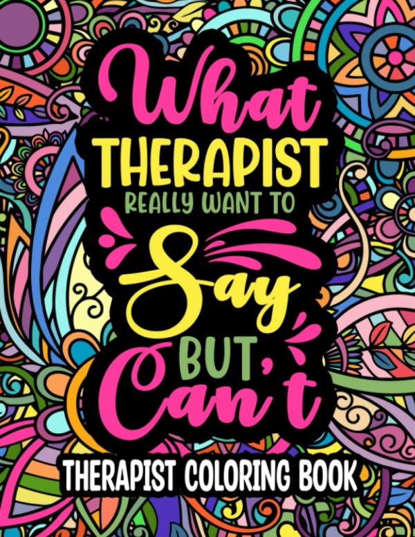 Therapist Coloring Book For Adults: Therapist Gifts Mental Health | A Funny & Inspirational Therapist Adult Coloring Book for Stress Relief & Relaxation