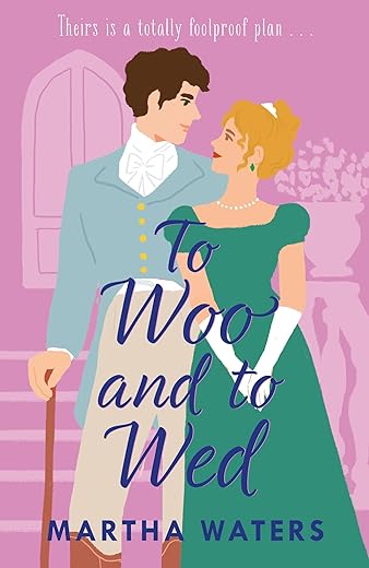 To Woo and to Wed: A smart and swoony Regency rom-com of second chances! (Regency Vows)