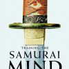 Training the Samurai Mind: A Bushido Sourcebook