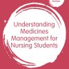 Understanding Medicines Management for Nursing Students (Transforming Nursing Practice Series)