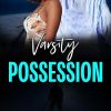 Varsity Possession: BWWM Dark Hockey Romance (McGraw College Minotaurs: Dark Romance Book 1)