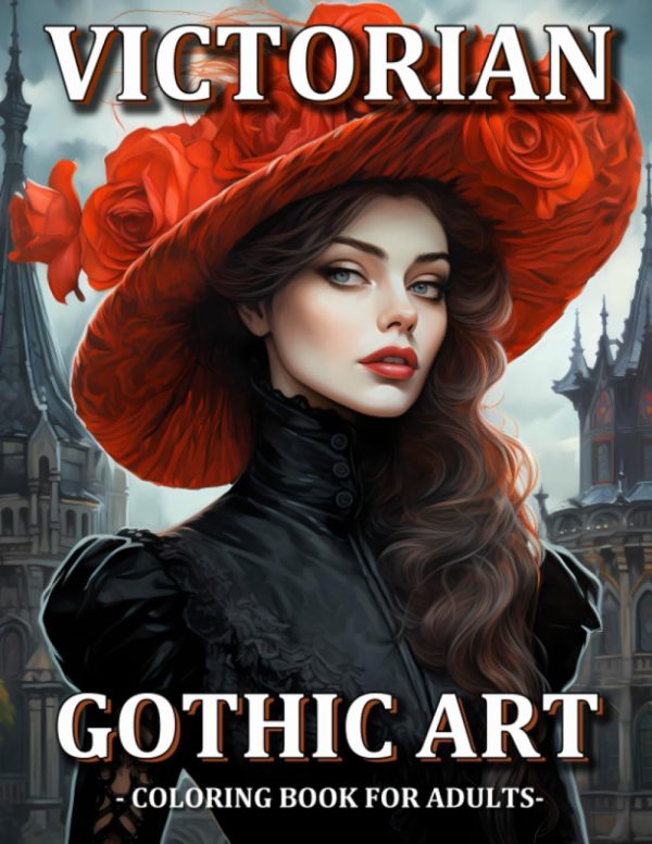 Victorian Gothic Art: Beauties Gothic Victorian Adult Coloring Book For Women
