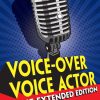 Voice-Over Voice Actor: The Extended Edition