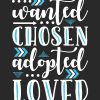 Wanted Chosen Adopted Loved: An Adoption Journal and Baby Book Gift For New Adoptive Parents And Child (Guided Journal with Prompts To Celebrate An Adoption|Couples and Single...