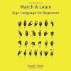 Watch & Learn: Sign Language for Beginners