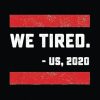 We Tired Black Lives Matter BLM Notebook: Blank Lined Notebook Journal For African American Black - Black history month, Great Notebook To Celebrate ... And Black History Month....