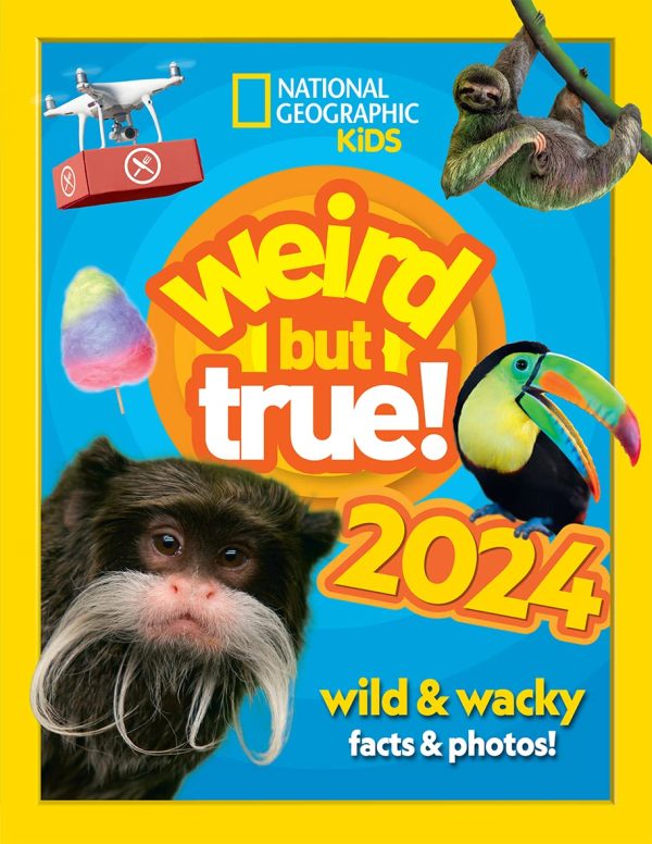 Weird but true! 2024: Discover mind-bending unbelievable facts and world records in this best-selling annual for the whole-family this Christmas! (National Geographic Kids)
