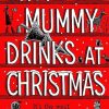 Why Mummy Drinks at Christmas