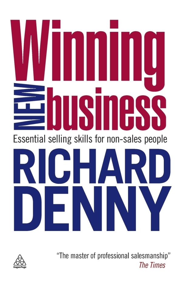 Winning New Business: Essential Selling Skills for Non-Sales People