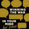 Winning the War in Your Mind for Teens: Change Your Thinking, Change Your Life