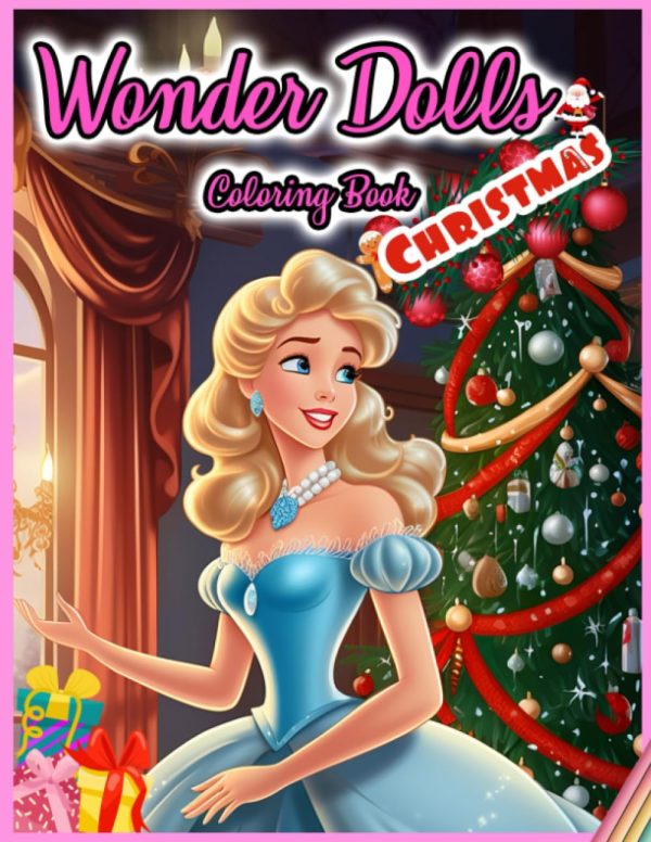 Wonder Dolls Coloring Book: CHRISTMAS: 30 Illustrated Designs for Girls in Christmas
