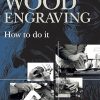 Wood Engraving: How to Do It
