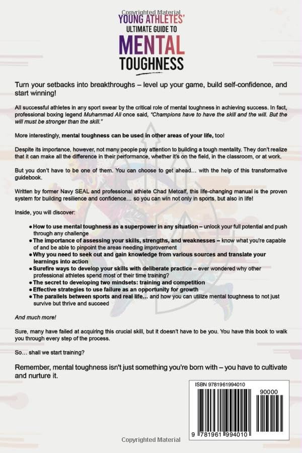 Young Athletes' Ultimate Guide to Mental Toughness: Turn failure into fuel, loss into victory, and setbacks into comebacks. 5 Simple Steps to Build Resilience, Confidence, and...