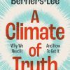 A Climate of Truth: Why We Need It and How To Get It