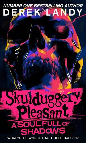 A Soul Full of Shadows: The latest epic adventure in the bestselling Skulduggery Pleasant series: (18)