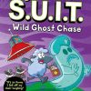 Agents of S.U.I.T.: Wild Ghost Chase: A Laugh-Out-Loud Comic Book Adventure! (Agents of S.U.I.T., 3)