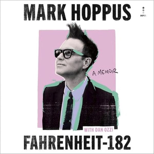 Fahrenheit-182: A Memoir (Audio Download): Mark Hoppus, Mark Hoppus, Little, Brown Audio: Amazon.co.uk: Books
