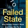 Failed State: The Sunday Times Bestselling Investigation Into Why Britain is Struggling