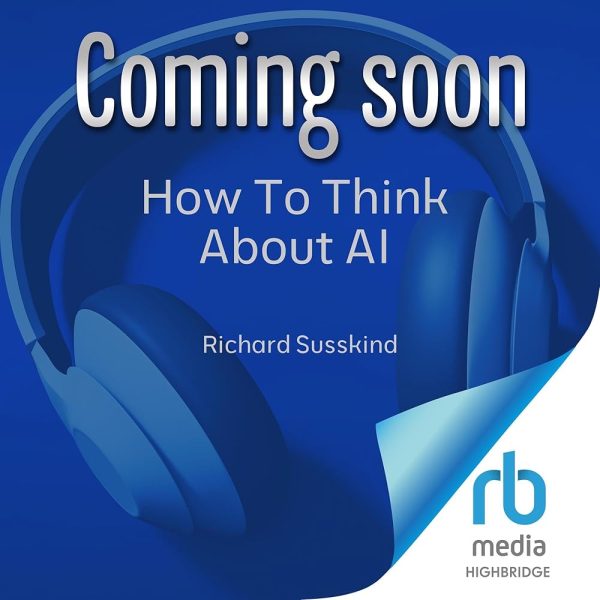 How to Think About AI: A Guide for the Perplexed (Audio Download): Richard Susskind, Richard Susskind, Highbridge Audio: Amazon.co.uk: Audible Books & Originals