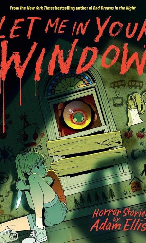 Let Me in Your Window (Horror Stories by Adam Ellis)