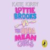 Lottie Brooks vs The Ultra Mean Girls: Lottie Brooks, Book 7 (Audio Download): Katie Kirby, Penguin Audio: Amazon.co.uk: Books