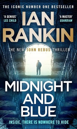 Midnight and Blue: The Instant Number One Sunday Times Bestseller (A Rebus Novel)