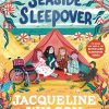 The Seaside Sleepover: Discover the new story about friendship from Jacqueline Wilson