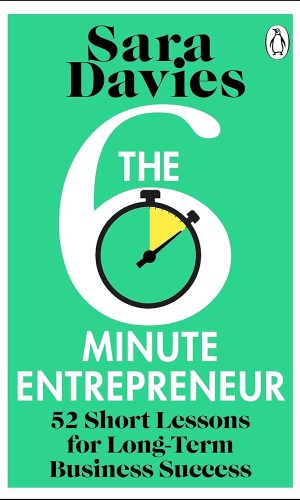 The Six-Minute Entrepreneur: The inspirational business book and Sunday Times bestseller from the Dragon’s Den star