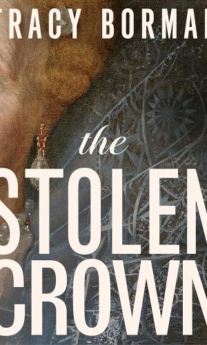 The Stolen Crown: Treachery, Deceit and the Death of the Tudor Dynasty (Audio Download): Tracy Borman, Hodder & Stoughton: Amazon.co.uk: Books