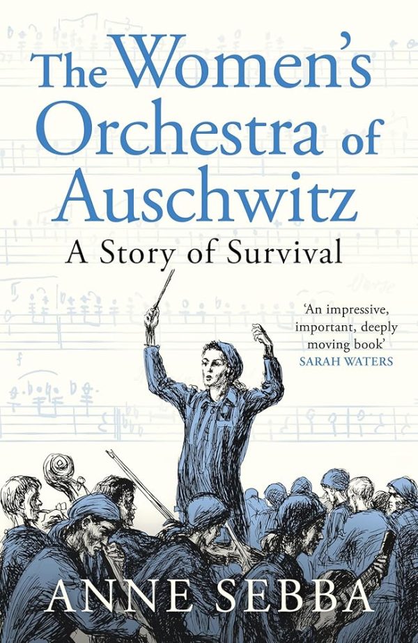The Women’s Orchestra of Auschwitz: A Story of Survival