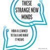 These Strange New Minds: How AI Learned to Talk and What It Means