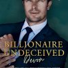 Billionaire Undeceived ~ Devon: (Montana Billionaire's #3) (The Billionaire's Obsession Book 22)