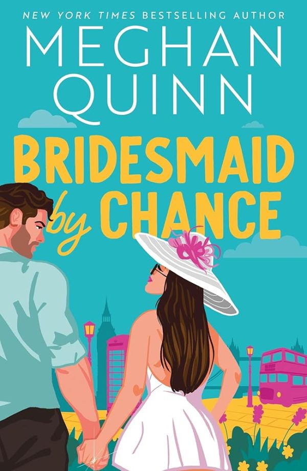 Bridesmaid By Chance: A spicy, steamy, hilarious marriage-of-convenience romcom from the bestselling author, perfect for your sexy romance fix for 2025