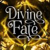 Divine Fate: A Paranormal Reverse Harem Romance (Cursed Legacies Book 4)