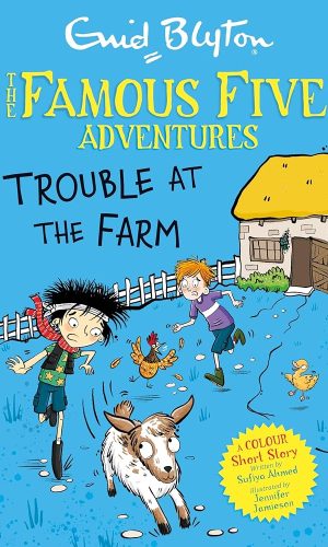 Famous Five Colour Short Stories: Trouble at the Farm: Book 18 (Famous Five: Short Stories)