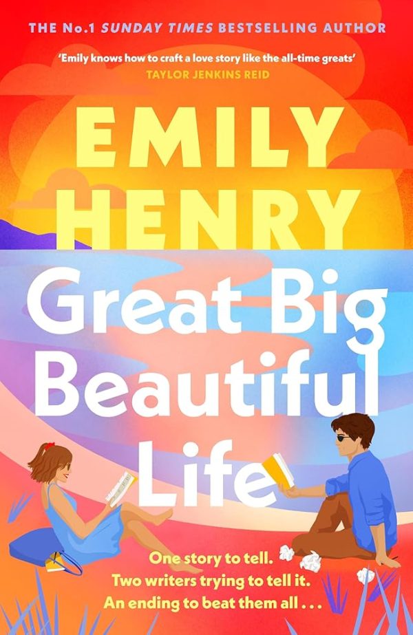 Great Big Beautiful Life: The dazzling new romantic novel from the #1 Sunday Times bestselling author of Beach Read