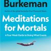 Meditations for Mortals: The instant Sunday Times bestseller that will change your life