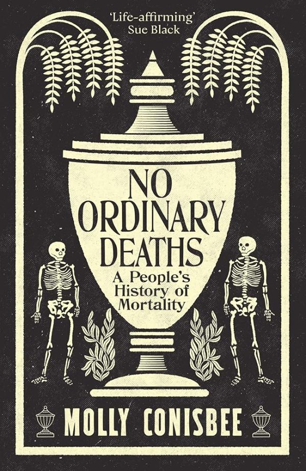 No Ordinary Deaths: A People's History of Mortality