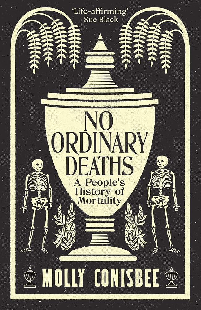 No Ordinary Deaths: A People's History of Mortality