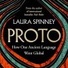Proto: A New History of Our Ancient Past, From the Author of the International Bestseller Pale Rider