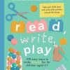 Read, Write, Play: 100 Easy Ways to Make Phonics Fun for Children Aged 3-7
