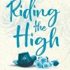 Riding the High: The spicy new small town cowboy romance (Silver Pines Book 3)